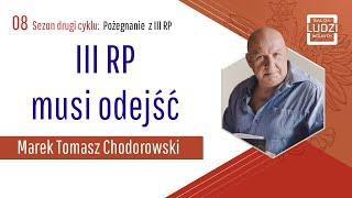 Pożegnanie z III RP - III RP musi odejść - S02E08